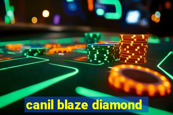 canil blaze diamond